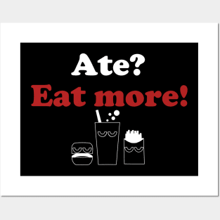 Eat more! Be happy! Posters and Art